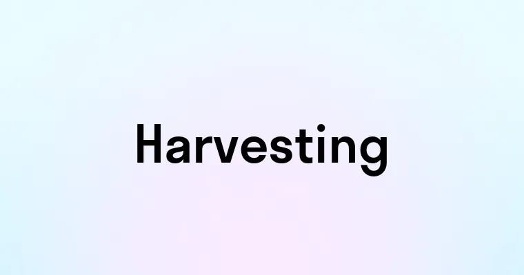 Harvesting