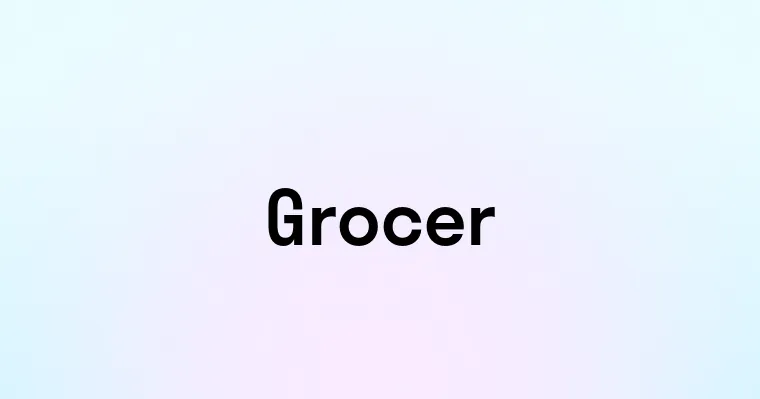 Grocer