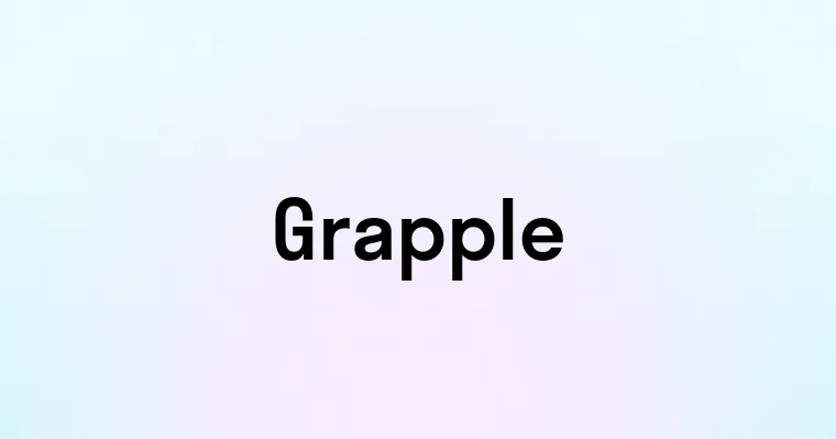 Grapple — перевод, транскрипция, произношение и примеры
