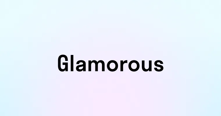 Glamorous