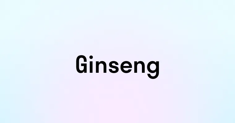 Ginseng