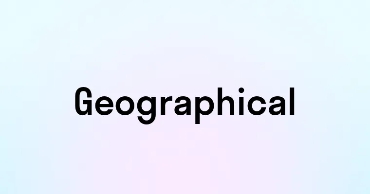 Geographical