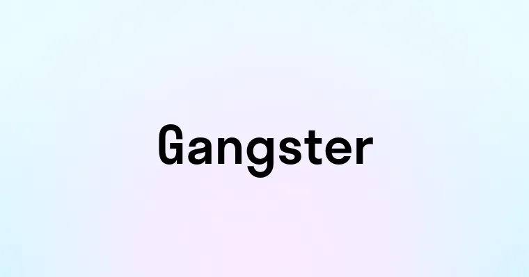 Gangster