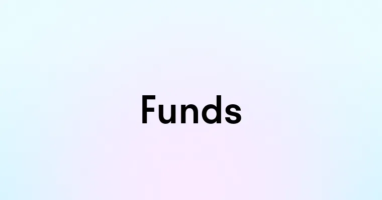 Funds