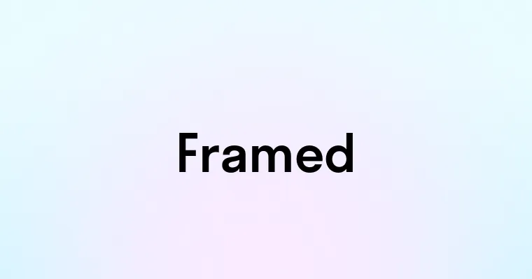 Framed