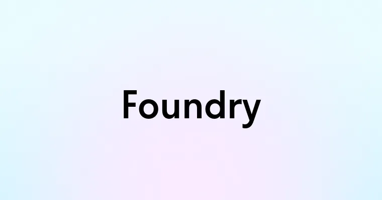 Foundry