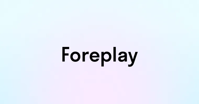 Foreplay