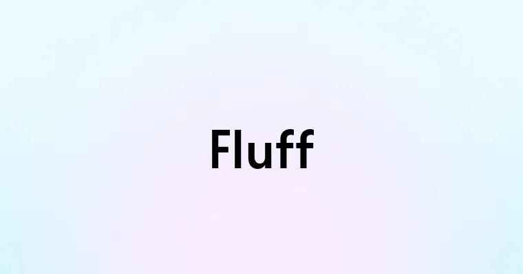 Fluff