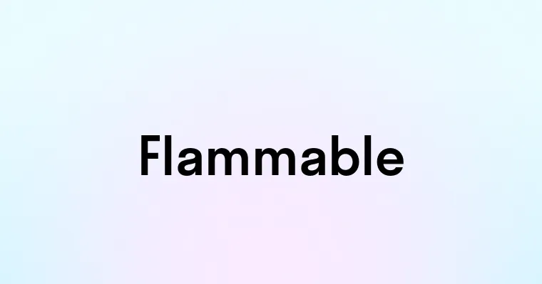 Flammable