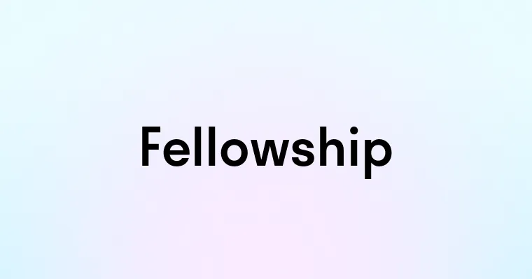 Fellowship