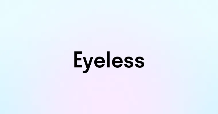 Eyeless