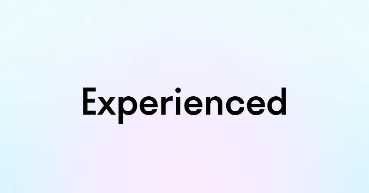 Experienced