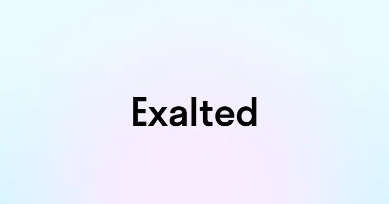 Exalted