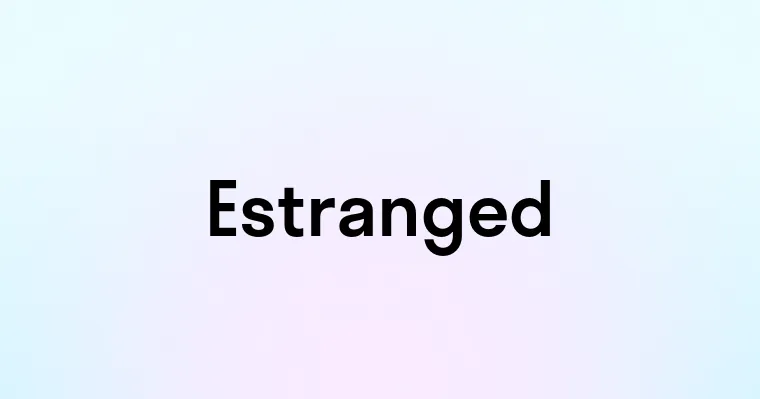 Estranged