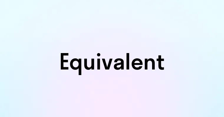 Equivalent