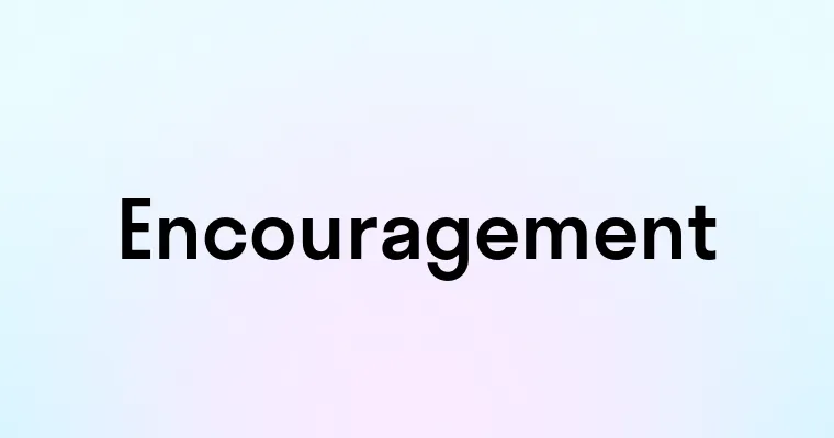 Encouragement