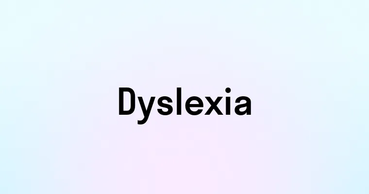 Dyslexia