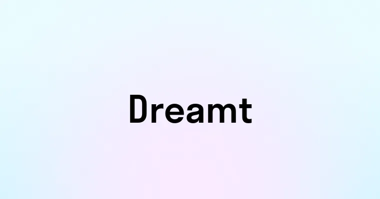 Dreamt