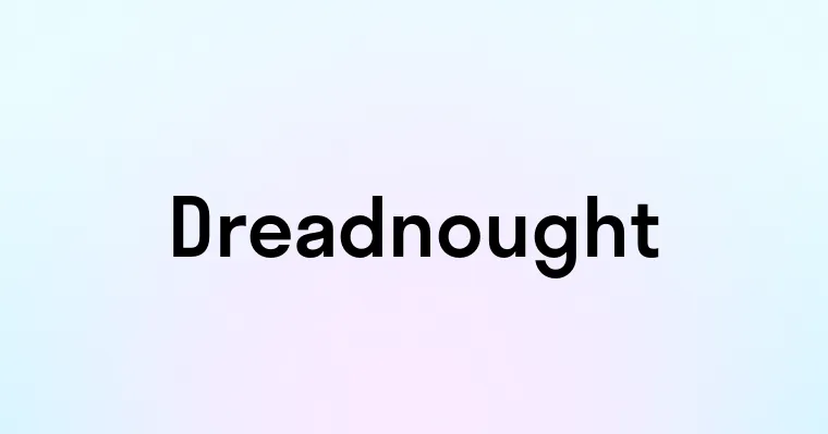 Dreadnought