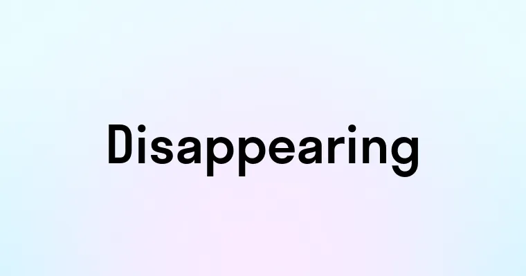 Disappearing