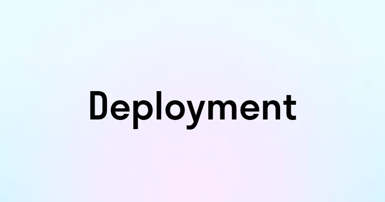 Deployment — перевод, транскрипция, произношение и примеры