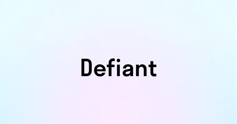 Defiant