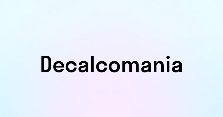 Decalcomania