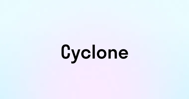 Cyclone — перевод, транскрипция, произношение и примеры