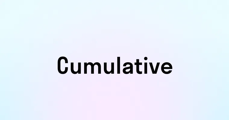 Cumulative