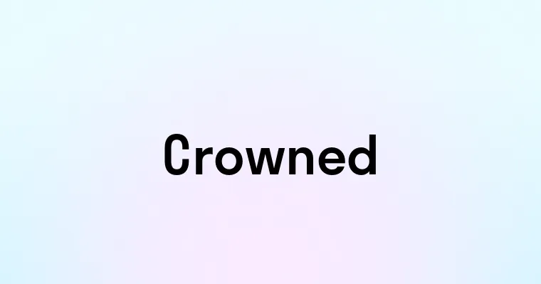 Crowned