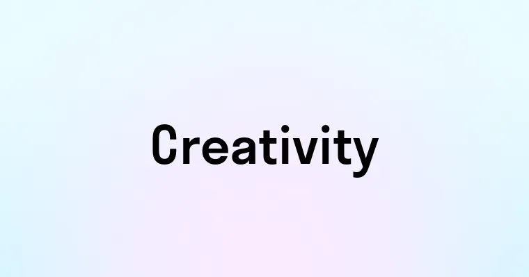 Creativity