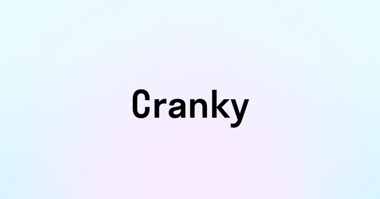 Cranky