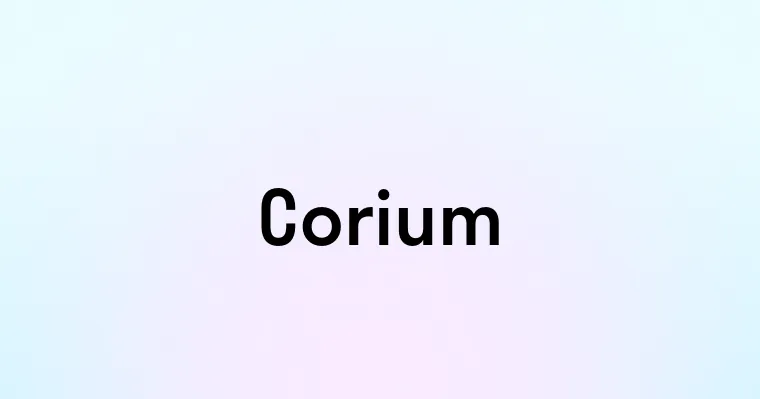 Corium