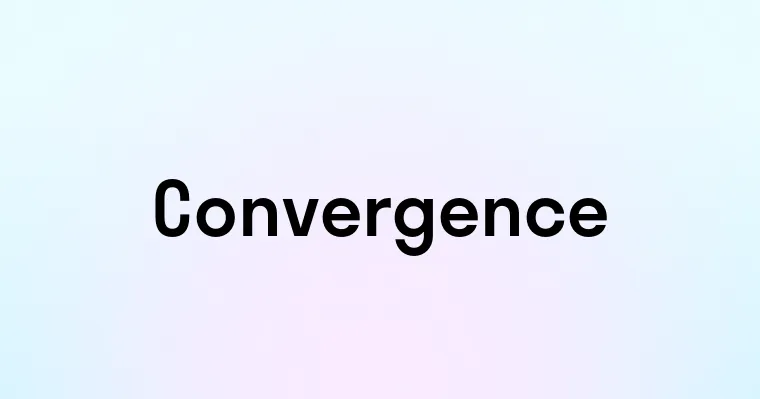 Convergence