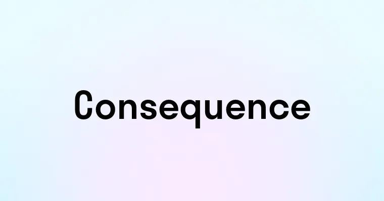 Consequence