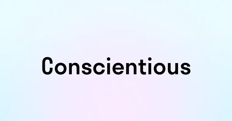 Conscientious