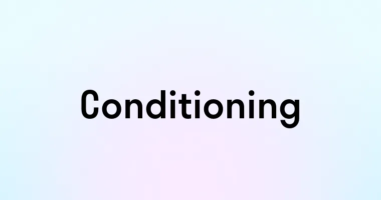 Conditioning