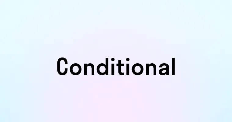 Conditional