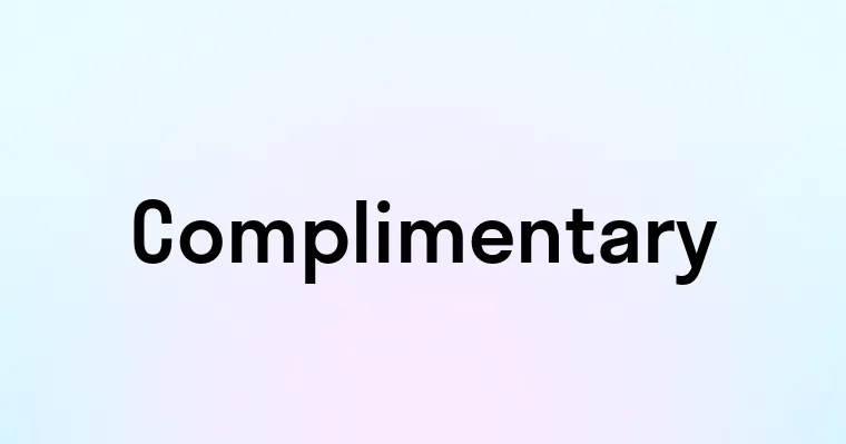 Complimentary