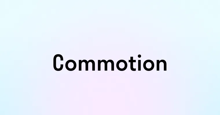 Commotion