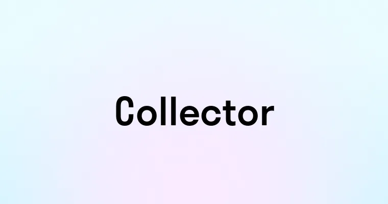 Collector