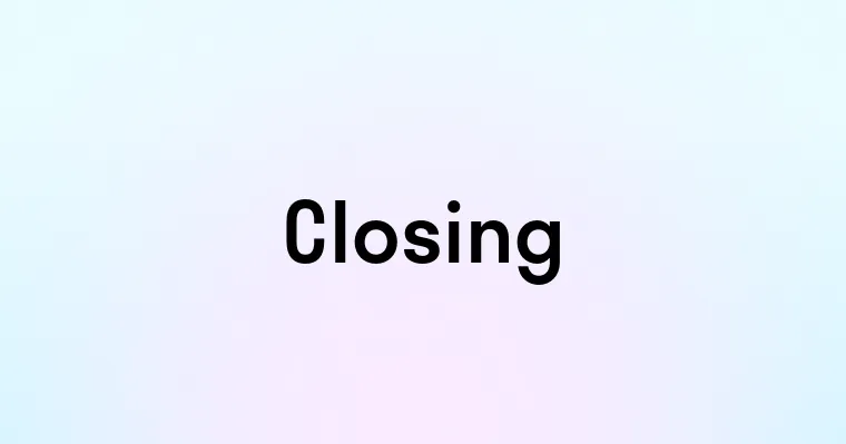 Closing