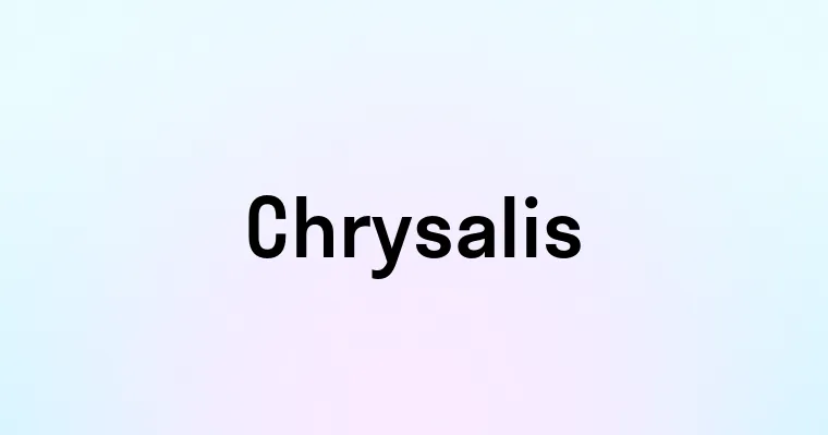 Chrysalis