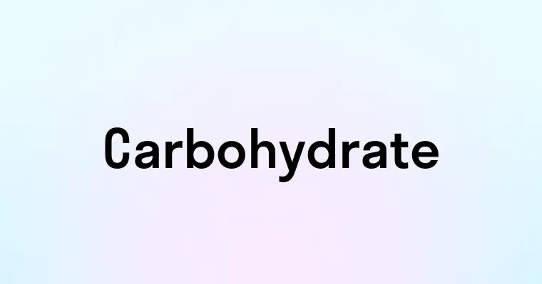 Carbohydrate