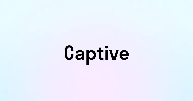 Captive