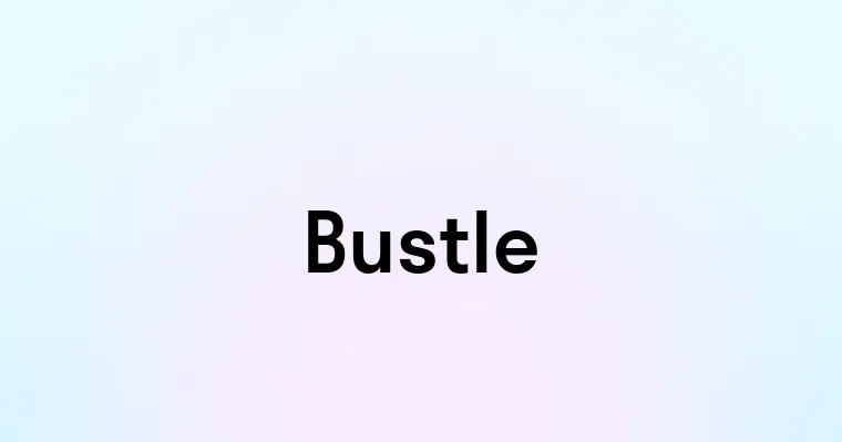 Bustle