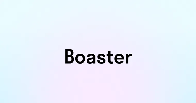 Boaster