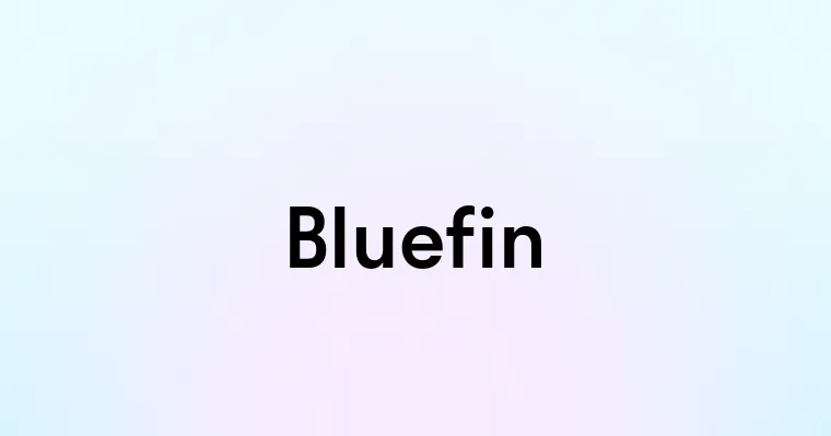 Bluefin