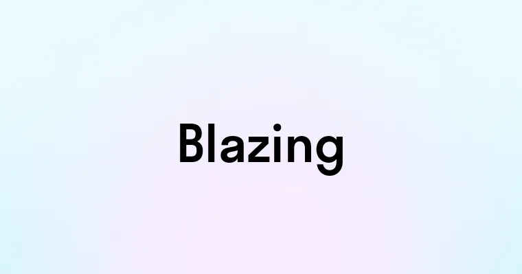 Blazing