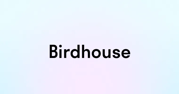 Birdhouse